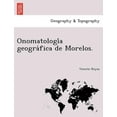 thumbnail image 1 of Onomatología geográfica de Morelos. (Paperback), 1 of 1