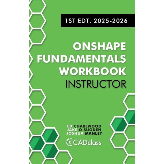 Onshape Fundamentals for Instructors: Comprehensive Exercises, Best Practices, and Real-World Projects to Teach CAD with, (Paperback)