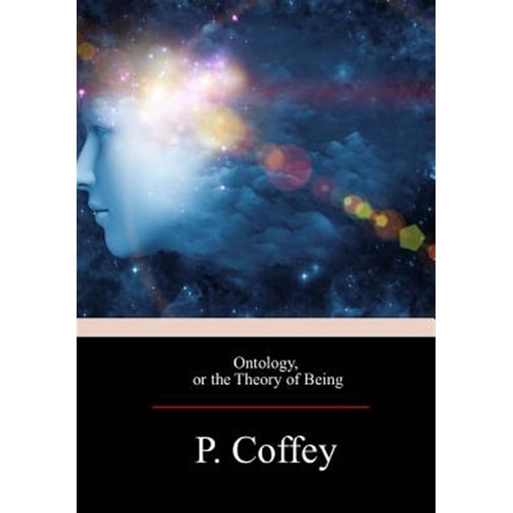 Ontology, or the Theory of Being