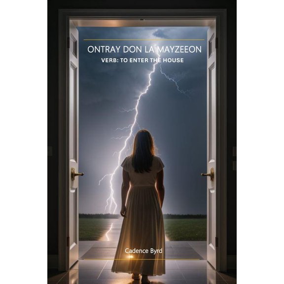 Ontray Don La Mayzeeon: Verb: To Enter The House, (Paperback)