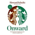 thumbnail image 1 of Onward: How Starbucks Fought for Its Life Without Losing Its Soul (Paperback) by Howard Schultz, Joanne Gordon, 1 of 1