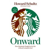 Onward : How Starbucks Fought for Its Life without Losing Its Soul (Paperback)