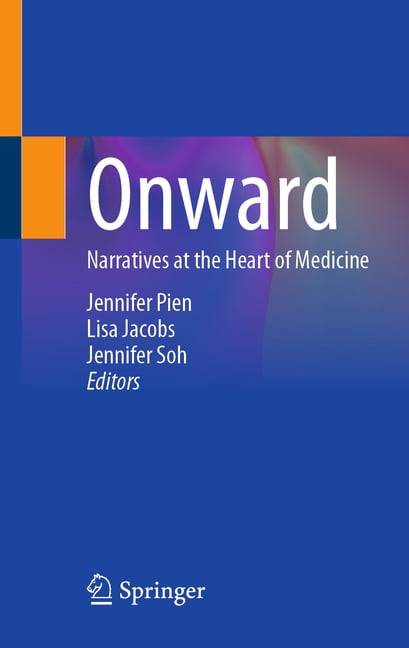 Onward: Narratives at the Heart of Medicine, (Hardcover)