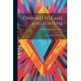 thumbnail image 1 of Onward to Fame and Fortune: Or, Climbing Life's Ladder, (Paperback), 1 of 1
