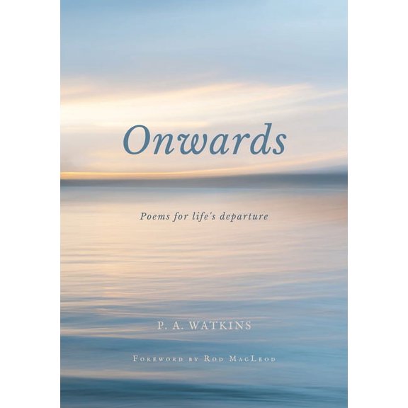 Onwards: Poems for life's departure, (Paperback)