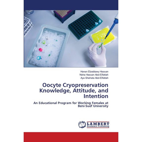Oocyte Cryopreservation Knowledge, Attitude, and Intention, (Paperback)