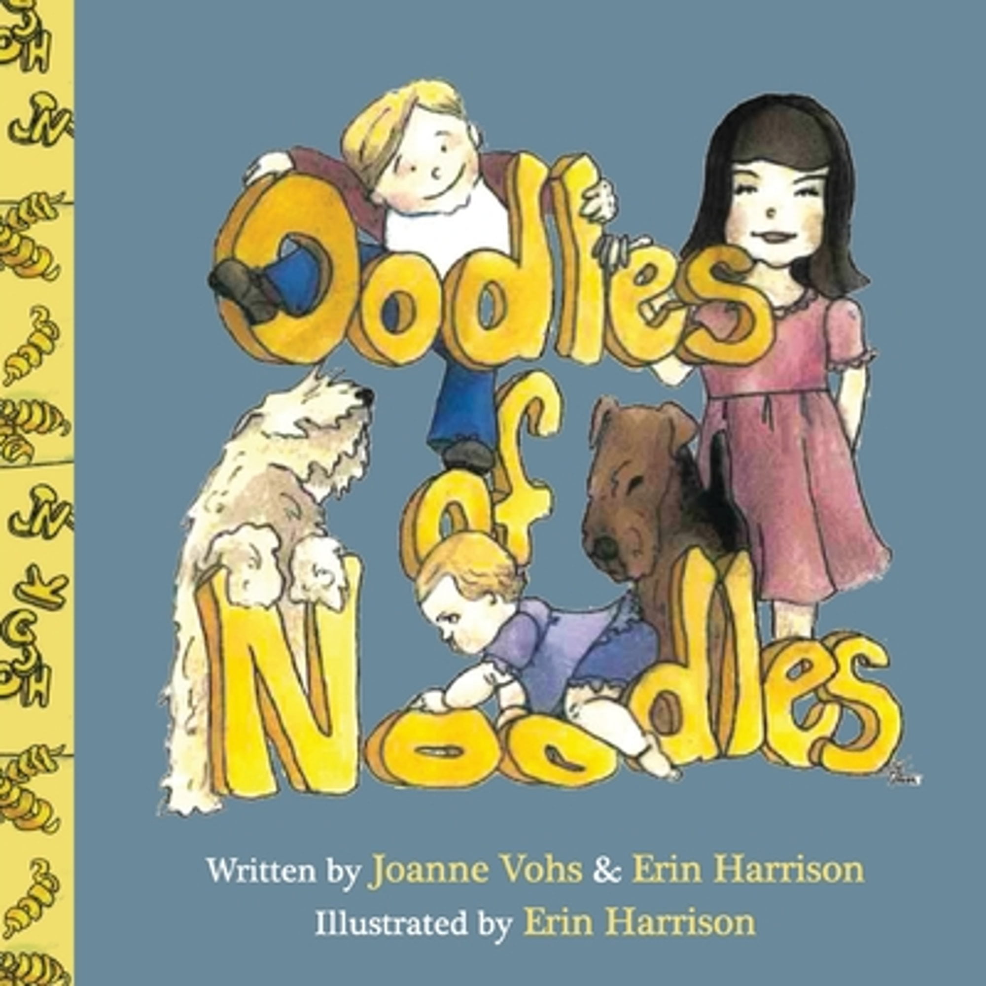 Pre-Owned Oodles of Noodles: Children's day spent with noodles, Airedale, and Wheaten pets. (Paperback 9781087862392) by Joanne Vohs, Erin Harrison