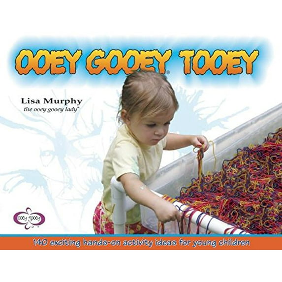 Ooey Gooey(r) Tooey: 140 Exciting Hands-On Activity Ideas for Young Children (Paperback)