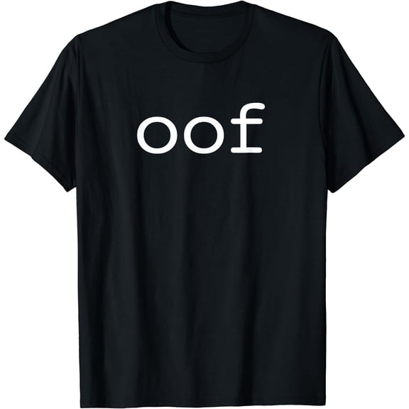 Oof T-Shirt - Funny and Simple Internet Sound
