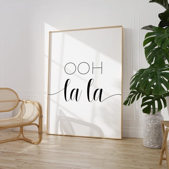Ooh La La, French Poster, Bedroom Posters, Bedroom Poster Wall Art, Home Decor, Bathroom Posters, Bathroom Poster, Home Posters, Quote, Size 8x12 UNFFRAMED F03.1.7l2415