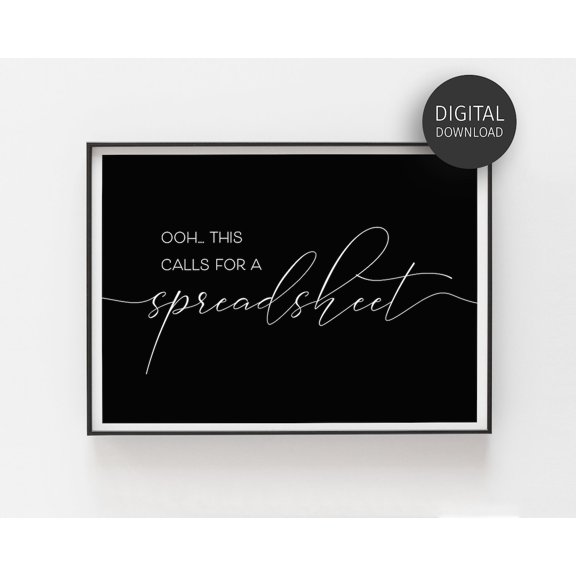 Ooh This Calls For a Spreadsheet Print, Spreadsheet Humor, Spreadsheet Queen Gift, Bookkeeper, Funny Office Decor, Unframed Poster Size 8x12