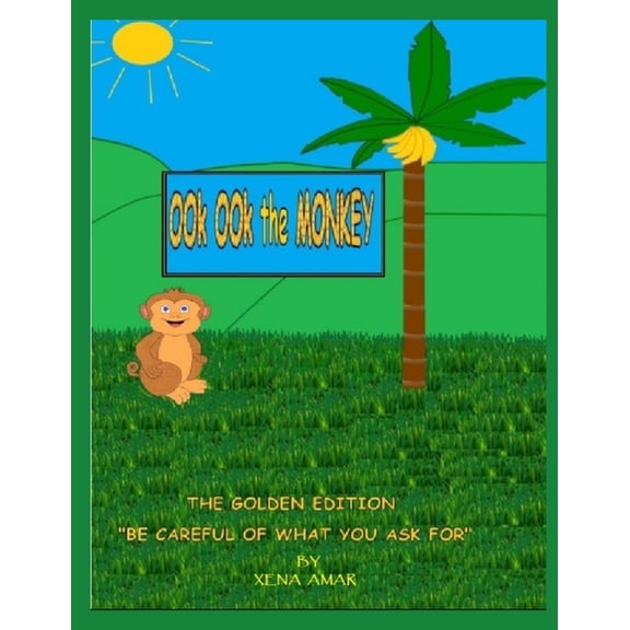 Ook Ook the Monkey the Golden Edition Be Careful of What You Ask For (Paperback)