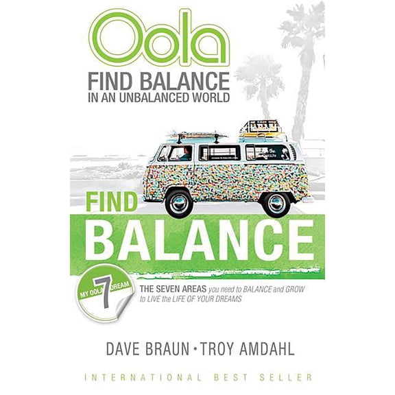 Oola: Oola Find Balance : Find Balance in an Unbalanced World--The Seven Areas You Need to Balance and Grow to Live the Life of Your Dreams (Paperback)
