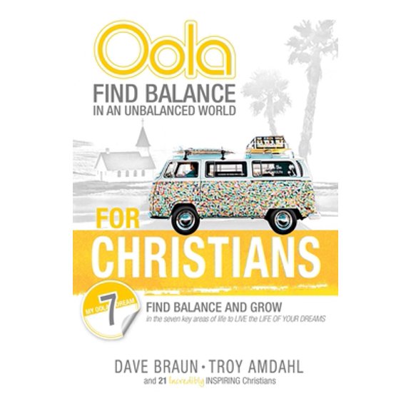 Pre-Owned Oola for Christians: Find Balance in an Unbalanced World--Find Balance and Grow in the 7 Key Areas of Life to Live the Life of Your Dreams (Paperback) 0757320376 9780757320378