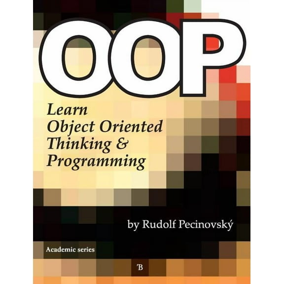 Oop - Learn Object Oriented Thinking and Programming (Paperback)