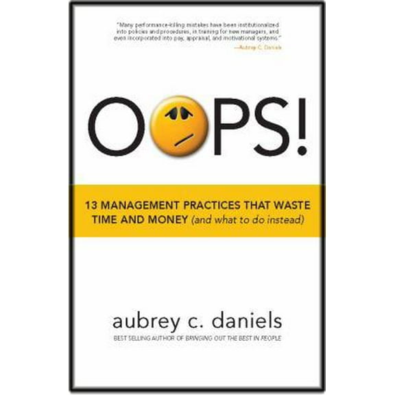 Pre-Owned OOPS! 13 Management Practices That Waste Time & Money (and what to do instead) (Hardcover) 093710017X 9780937100172