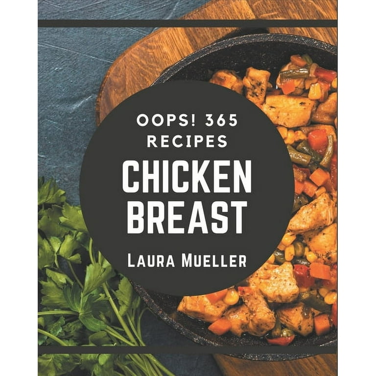 Oops! 365 Chicken Breast Recipes : Keep Calm and Try Chicken Breast  Cookbook (Paperback)