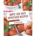thumbnail image 1 of Oops! 365 Easy Appetizer Recipes: An Easy Appetizer Cookbook from the Heart!, (Paperback), 1 of 1