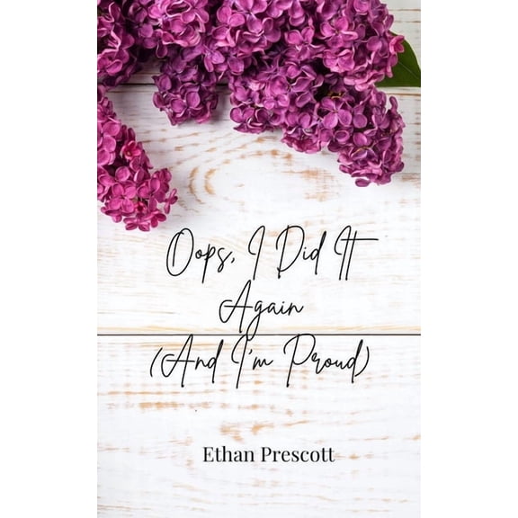 Oops, I Did It Again (And I'm Proud), (Paperback)