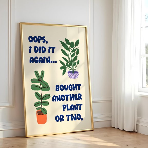 Oops I Did It Again Bold Plant Quote Poster