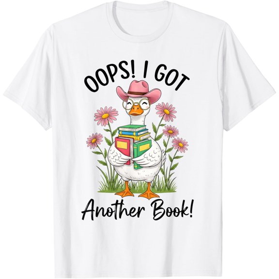 Oops I Got Another Book Cute Goose Librarian Reading Teacher T-Shirt All Size S-5XL