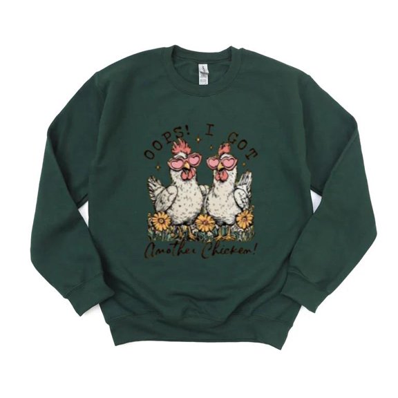 Oops I Got Another Chicken Funny Farm Animal Poultry Cool Sweatshirt, for men & women, up to size 5XL