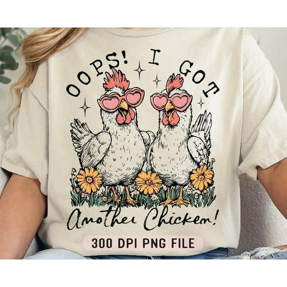 Oops I Got Another Chicken T-shirt, Funny Farm Animal Shirt, Rustic Farmhouse Sublimation Trendy Chicken Lover Shirt, Cute Country Floral Hen ShirtTH150521