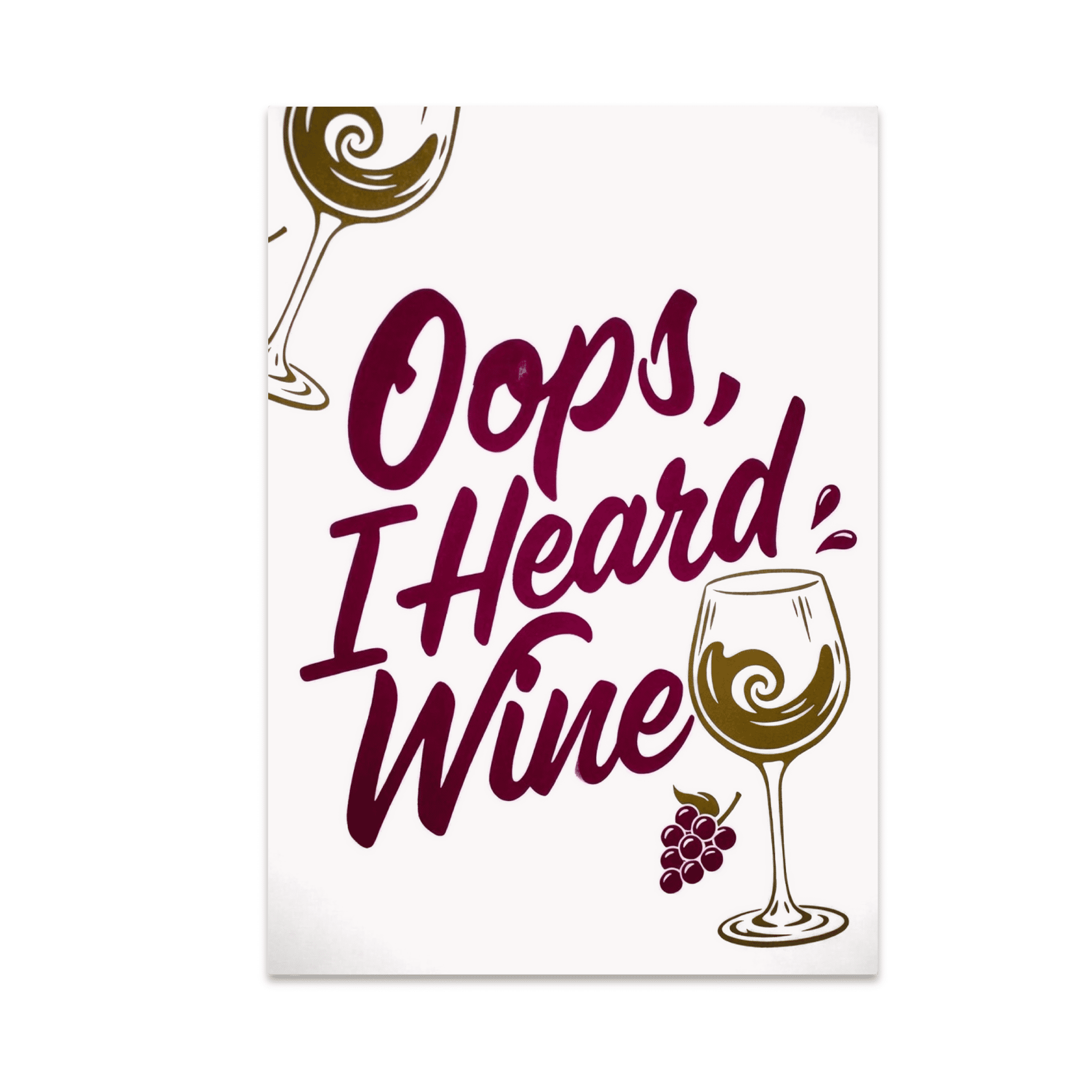 Oops, I Heard Wine - Wine Humor Enthusiast - 13x19 Poster Print ...