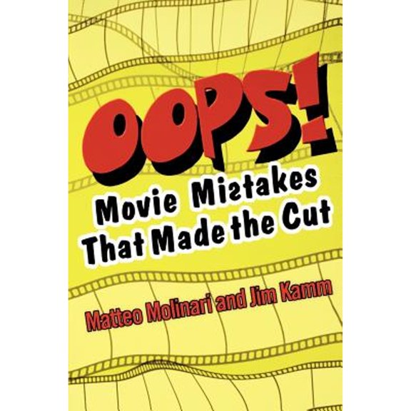 Pre-Owned Oops!: Movie Mistakes That Made the Cut (Paperback) 0806523190 9780806523194