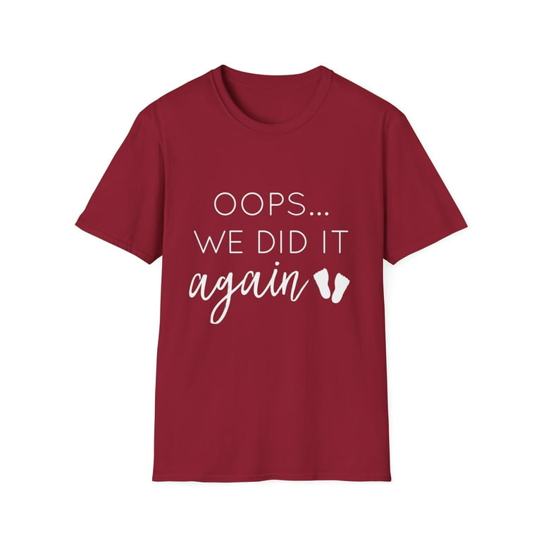 Oops We Did It Again Expecting A Baby T Shirt Oops We Did It Again Expecting A Baby T Shirt