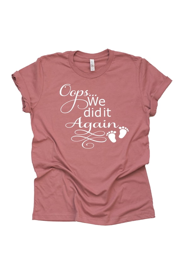 Oops We Did It Again Shirt, Pregnancy Announcement Shirt, Surprise Pregnancy Announcement (Mauve, Small)