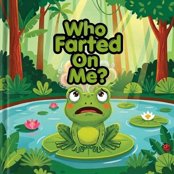 Oops! Who Farted on Me?: A Funny and Educational Bedtime Story for Kids about Friendship and Laughter, (Paperback)
