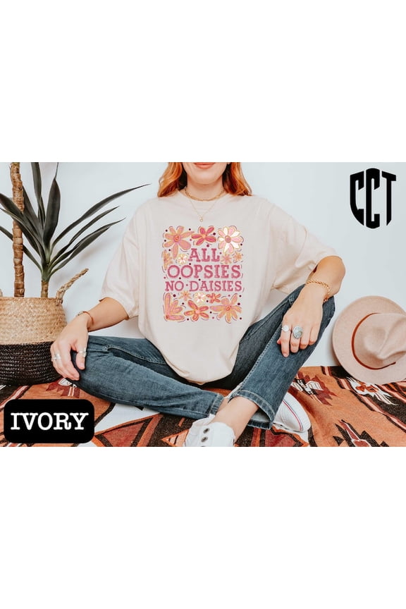 All Oopsies No Daisies Shirt, Boho Flowers Shirt, Vintage Floral Shirt, Wildflowers, Floral Spring Tee, Spring Vibes, Shirt,Trendy TSHIRT All Size S-5XL