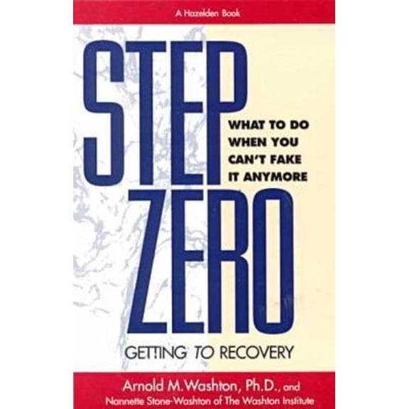 Pre-Owned Step Zero: Getting to Recovery - What to Do When You Can't Fake it Anymore Paperback