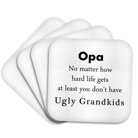 3drose, Opa No Matter at Least You Dont Have Ugly Grandkids Grandchildren Gift, Set of 4 Coasters - Soft
