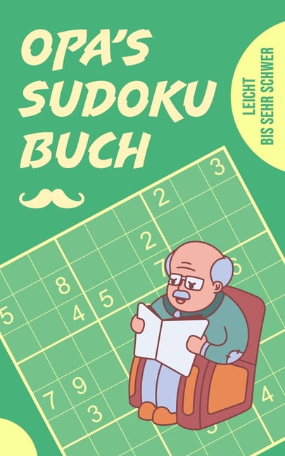 Opa's Sudoku Buch - leicht bis sehr schwer: Tolles RÃ¤tselbuch zum Verschenken an den GroÃvater 184 knifflige RÃ¤tsel, (Paperback)