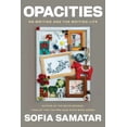 thumbnail image 1 of Opacities: On Writing and the Writing Life, (Paperback), 1 of 1