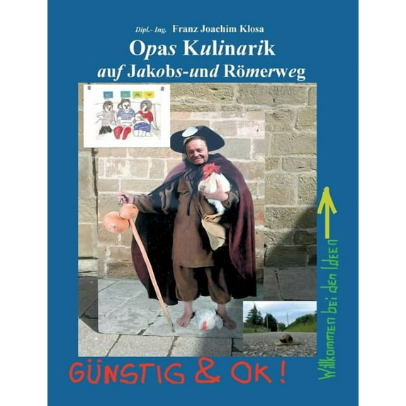 Opas Kulinarik Auf Jakobs- Und Romerweg
