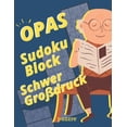 thumbnail image 1 of Opas Sudoku Block Schwer GroÃdruck: Logikspiele RÃ¤tselbuch Senioren Ein RÃ¤tsel Pro Seite, (Paperback), 1 of 1