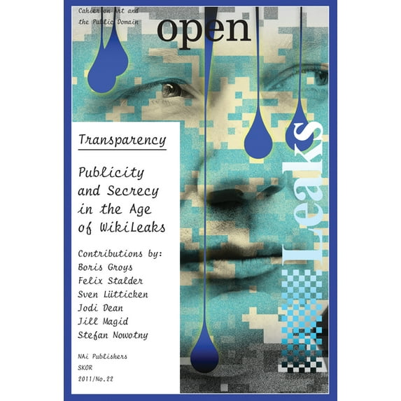 Open 22: Transparency: Publicity and Secrecy in the Age of Wiki Leaks, (Paperback)