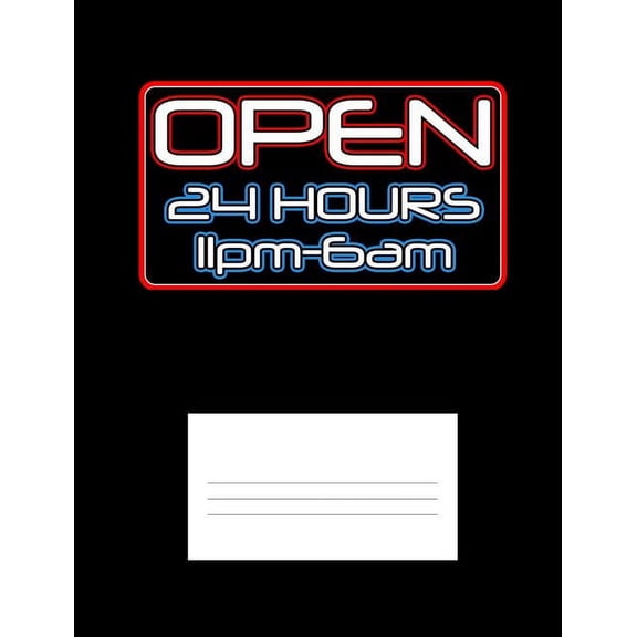 Open 24 Hours 11pm-6am: Funny Quotes and Pun Themed College Ruled Composition Notebook, (Paperback)