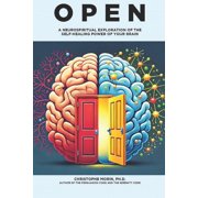 Open A Neurospiritual Exploration of the Self-Healing Power of Your Brain, Paperback