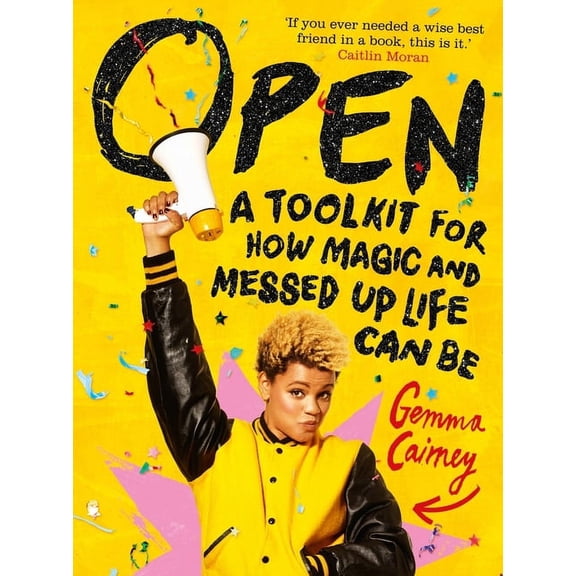Open: A Toolkit for How Magic and Messed Up Life Can Be Gemma Cairney (Hardcover)