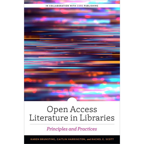 Open Access Literature in Libraries : Principles and Practices (Paperback)