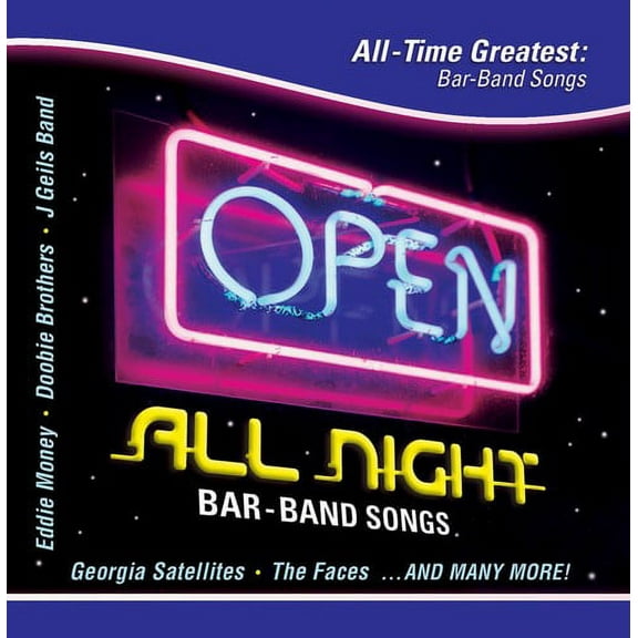 Open All Night: All-Time Greatest Bar Band Songs