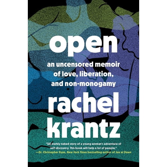 Open: An Uncensored Memoir of Love, Liberation, and Non-Monogamy, (Hardcover)