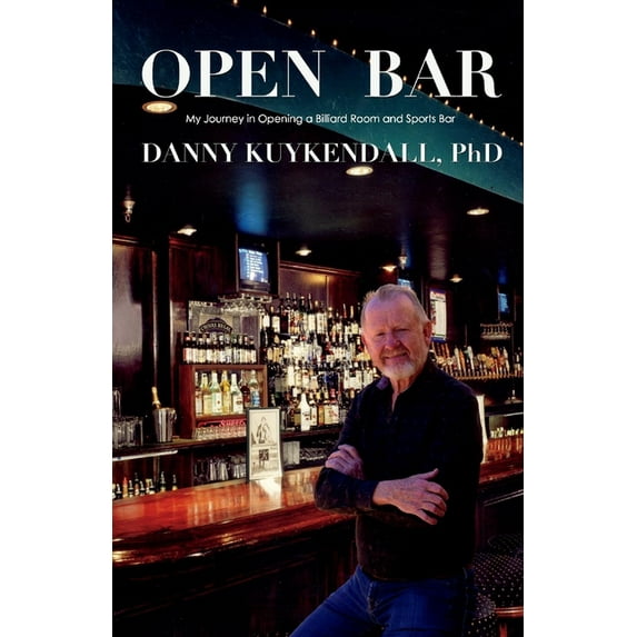 Open Bar : My Journey in Opening a Billiard Room and Sports Bar (Paperback)