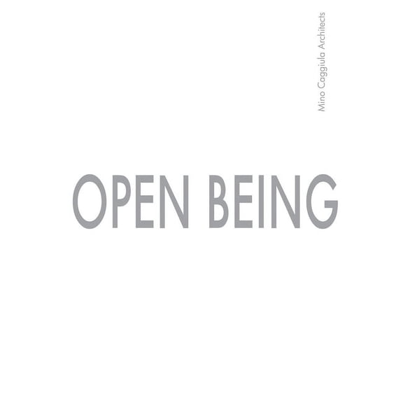 Open Being : Mino Caggiula Architects