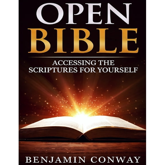 Open Bible: Accessing the Scriptures For Yourself, (Paperback)