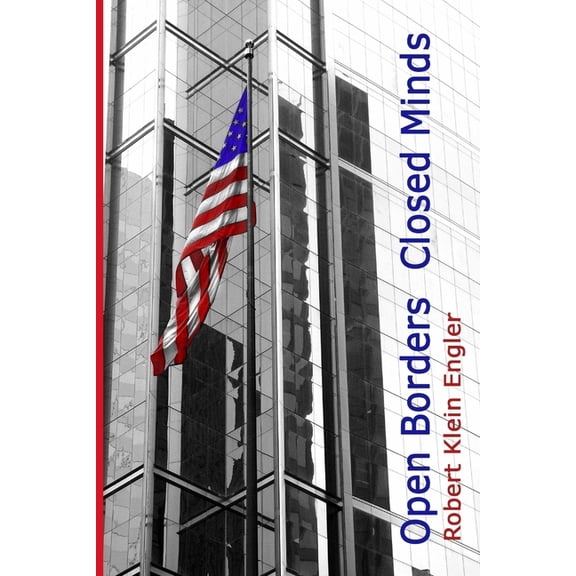 Open Borders--Closed Minds, (Paperback)